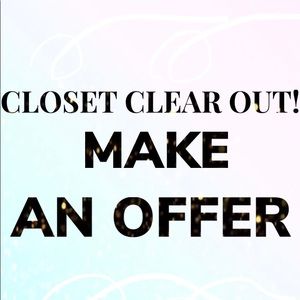 CLOSET CLEAR OUT! MAKE OFFERS!!